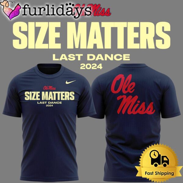 NCAA Ole Miss Rebels Football Sizze Matters Last Dance Limited Edition Navy T Shirt