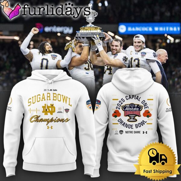 Notre Dame Fighting Irish Football Sugar Bowl Champions 2025 Hoodie