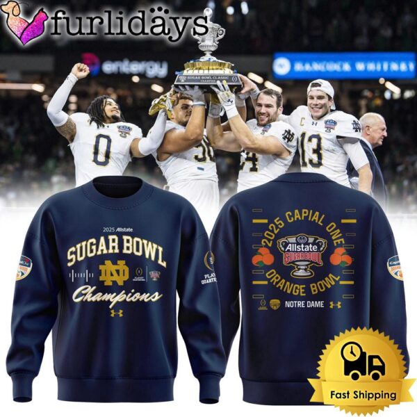 Notre Dame Fighting Irish Football Sugar Bowl Champions 2025 Sweatshirt